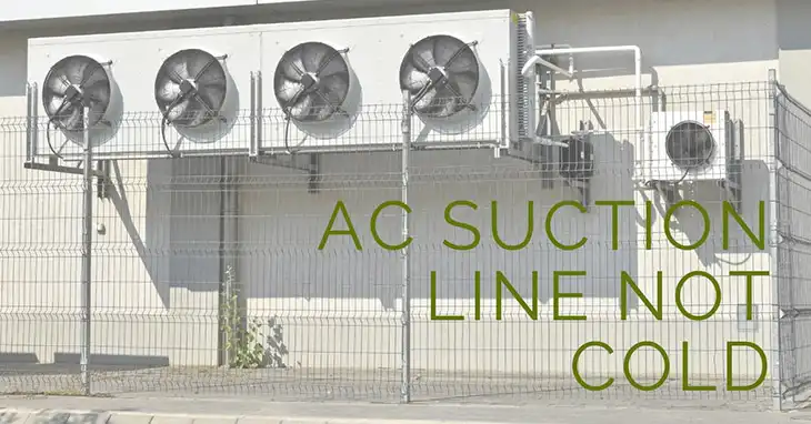 AC Suction Line Not Cold | Explained