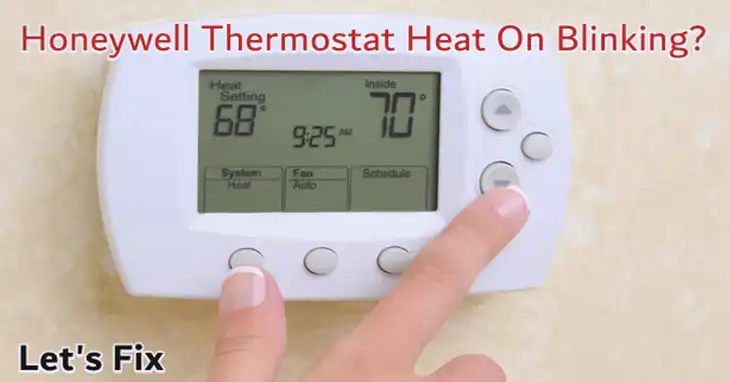 Honeywell Thermostat Heat On Blinking