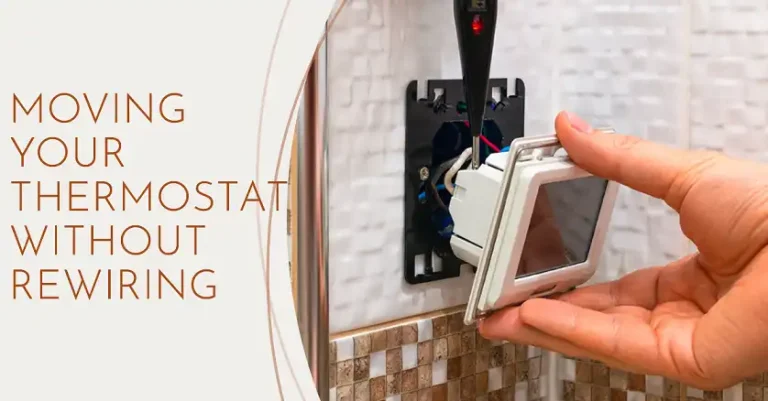 How to Move a Thermostat Without Rewiring