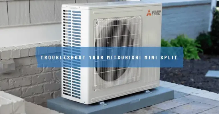 Mitsubishi Mini Split Not Blowing Cold Air: How to Troubleshoot